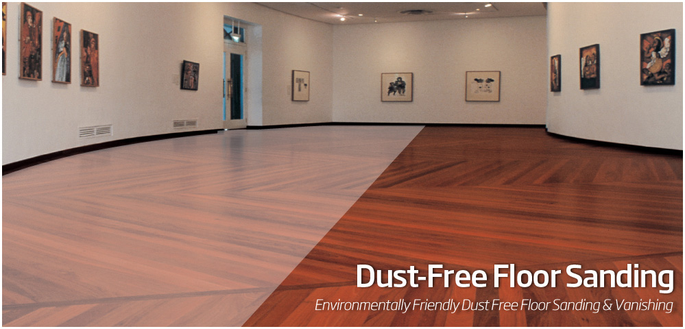 Environmentally Friendly Dust Free Floor Sanding and Varnishing